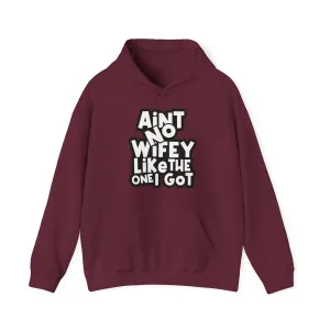Ain't no Wifey like the one i got Hoodie