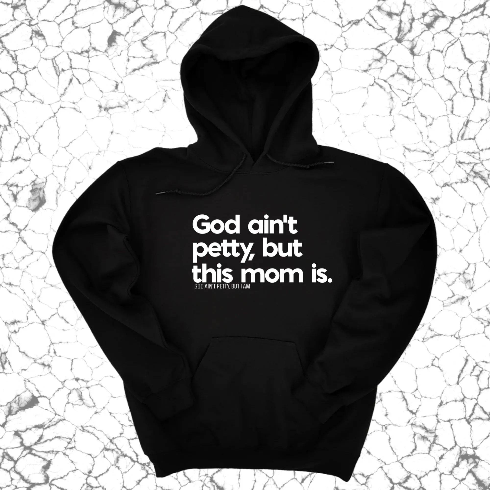 God Ain't Petty but this Mom is Unisex Hoodie