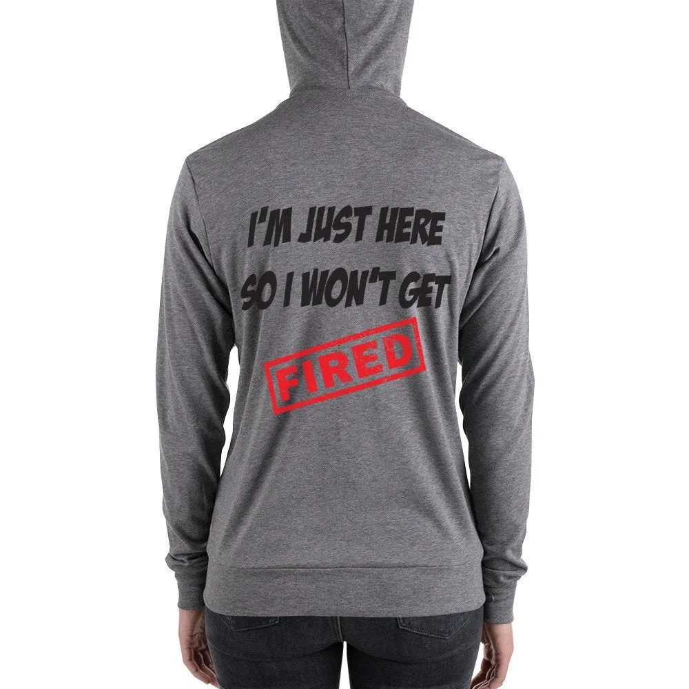 So I Won't Get Fired Zip Hoodie