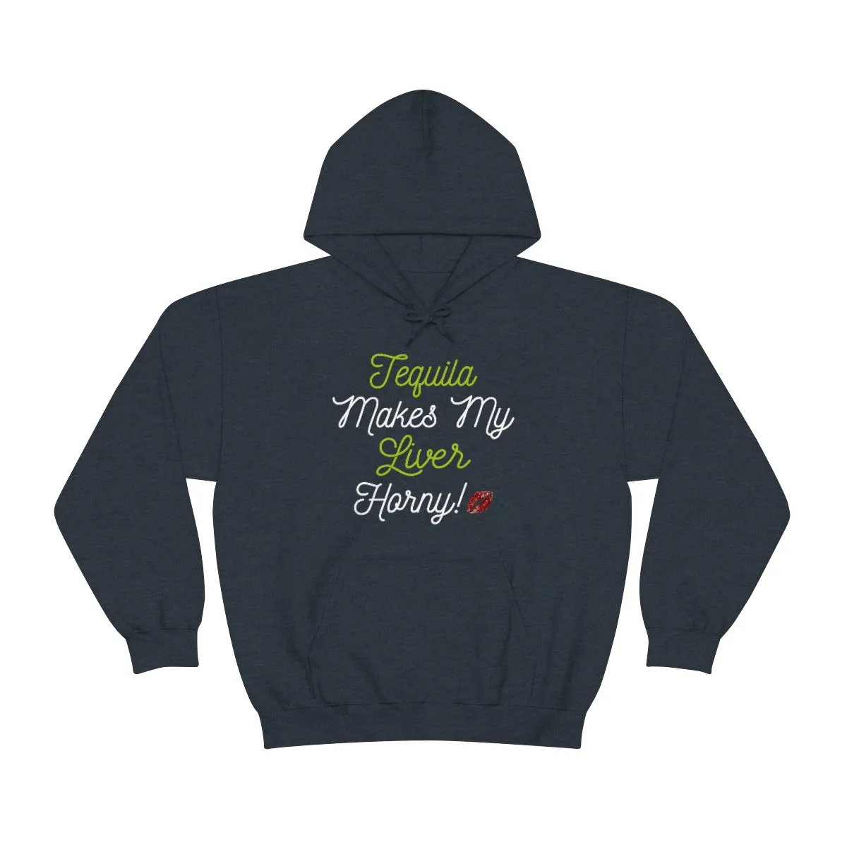 Tequila Makes My Liver Horny Unisex Drinking Hoodie