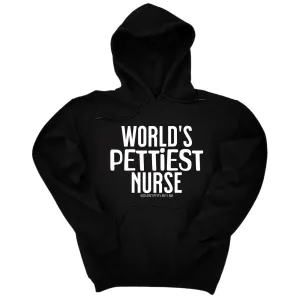 World's Pettiest Nurse Unisex Hoodie