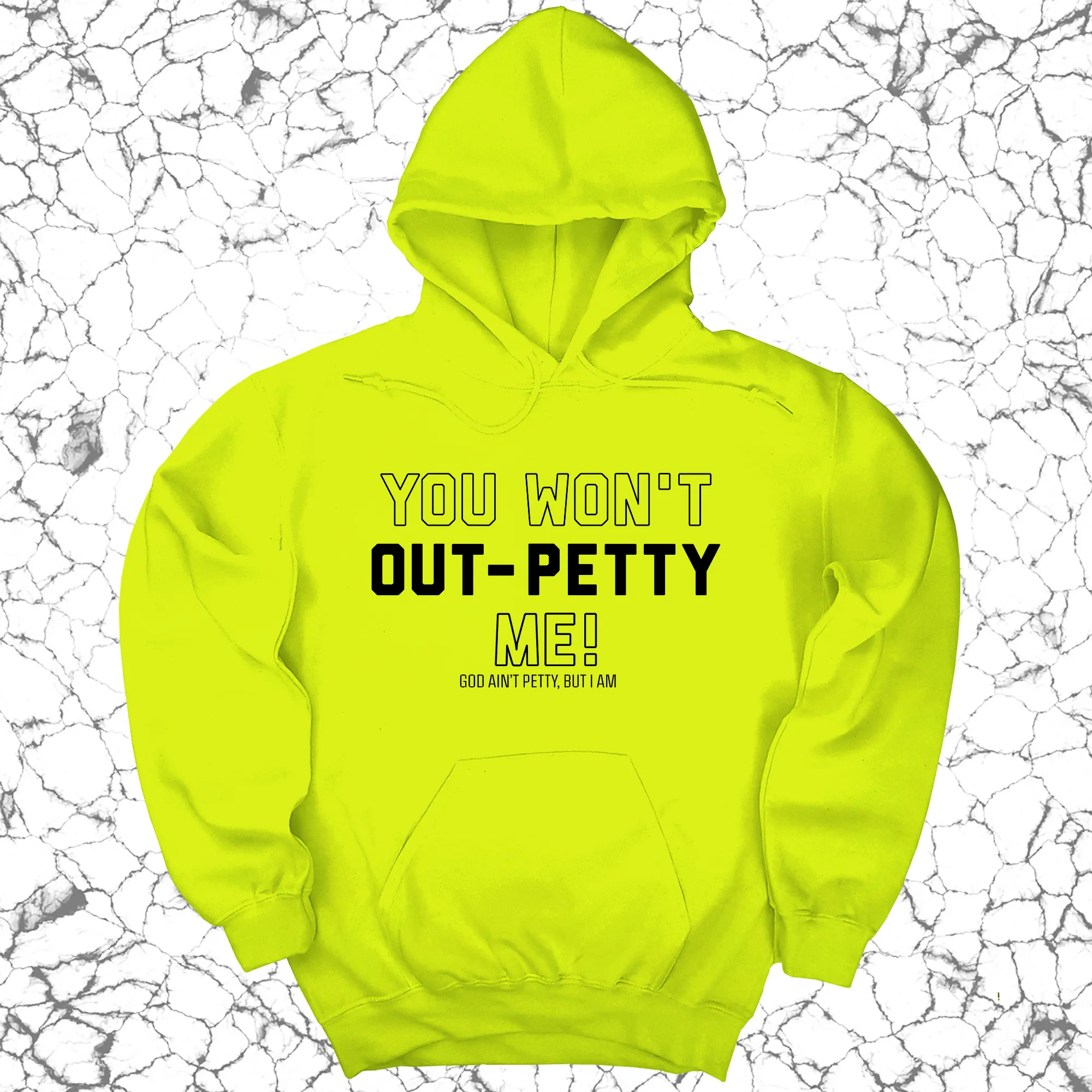 You won't Out-Petty Me Unisex Hoodie